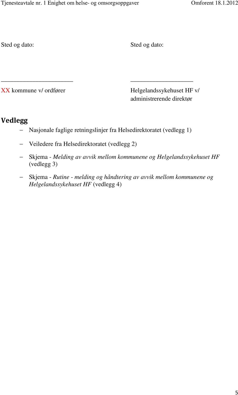 Helsedirektoratet (vedlegg 2) Skjema - Melding av avvik mellom kommunene og Helgelandssykehuset HF