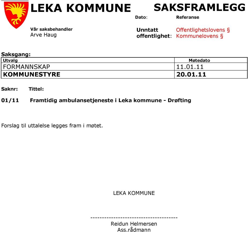 01.11 Saknr: Tittel: 01/11 Framtidig ambulansetjeneste i Leka kommune - Drøfting Forslag til