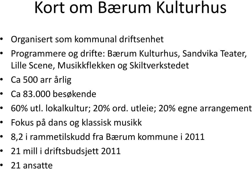 83.000 besøkende 60% utl. lokalkultur; 20% ord.