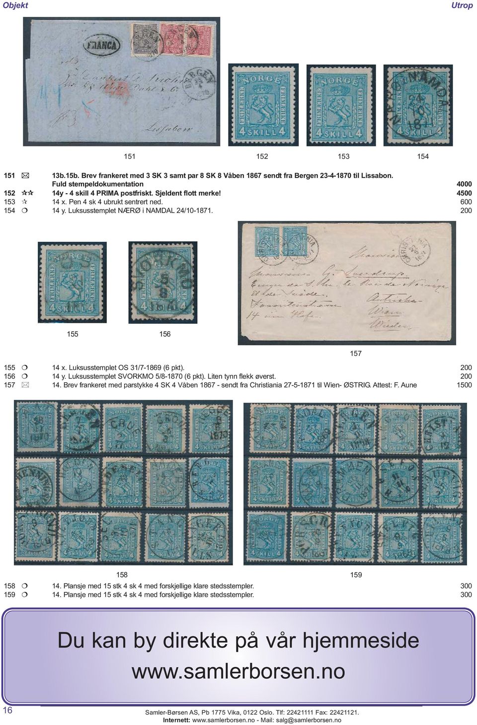 Luksusstemplet SVORKMO 5/8-1870 (6 pkt). Liten tynn flekk øverst. 200 157 14. Brev frankeret med parstykke 4 SK 4 Våben 1867 - sendt fra Christiania 27-5-1871 til Wien- ØSTRIG. Attest: F.