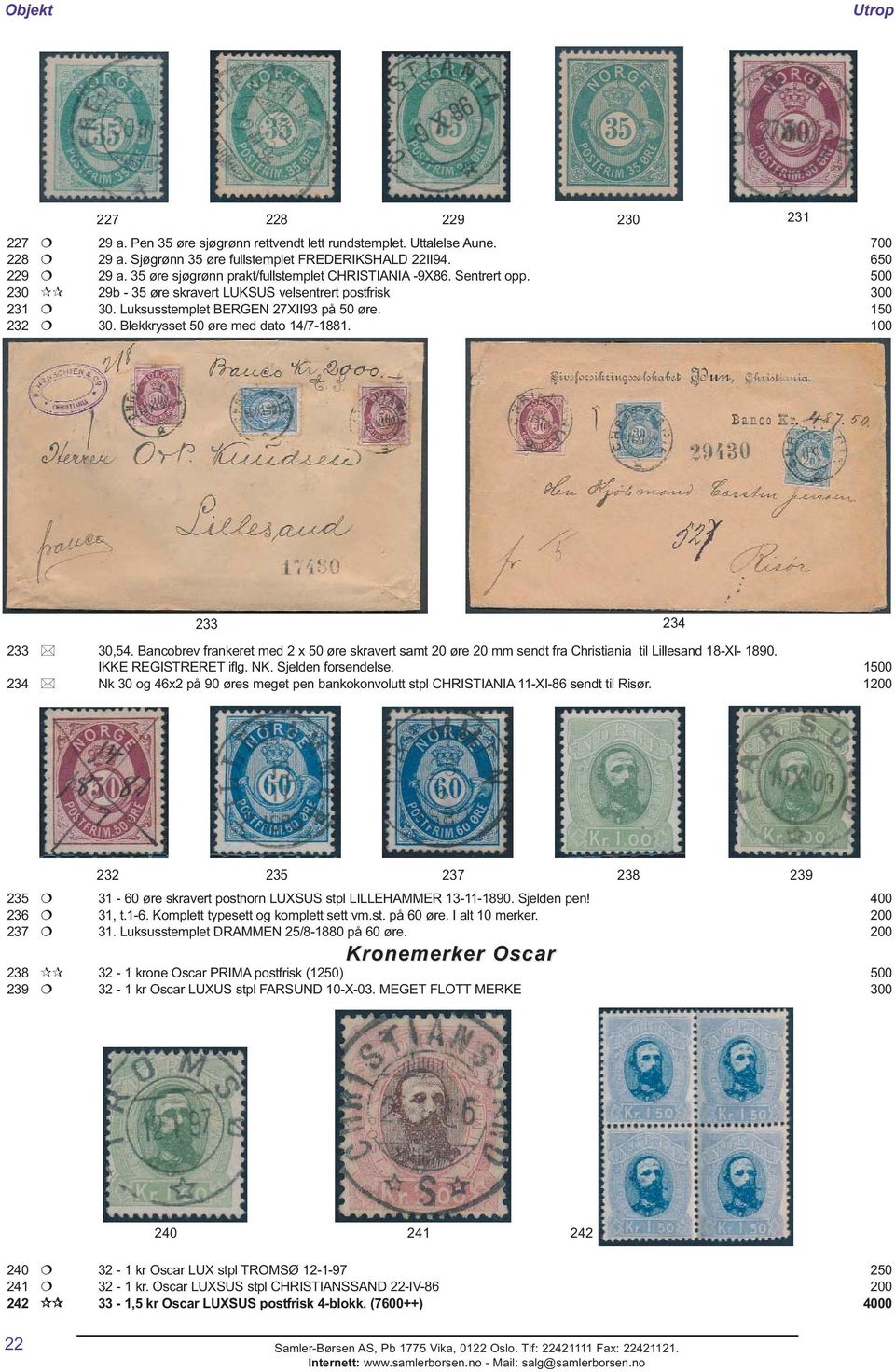 Blekkrysset 50 øre med dato 14/7-1881. 100 233 234 233 30,54. Bancobrev frankeret med 2 x 50 øre skravert samt 20 øre 20 mm sendt fra Christiania til Lillesand 18-XI- 1890. IKKE REGISTRERET iflg. NK.