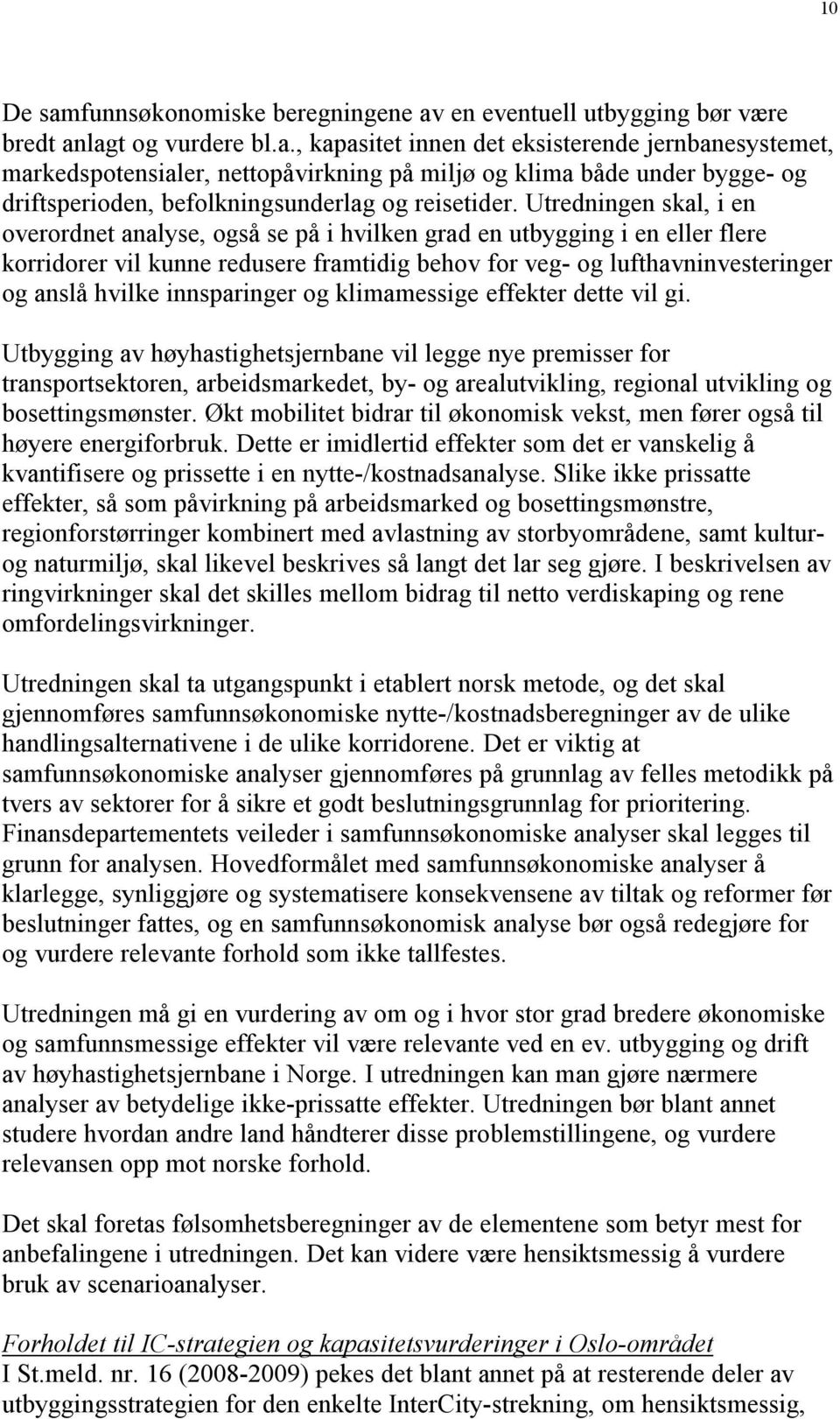 innsparinger og klimamessige effekter dette vil gi.