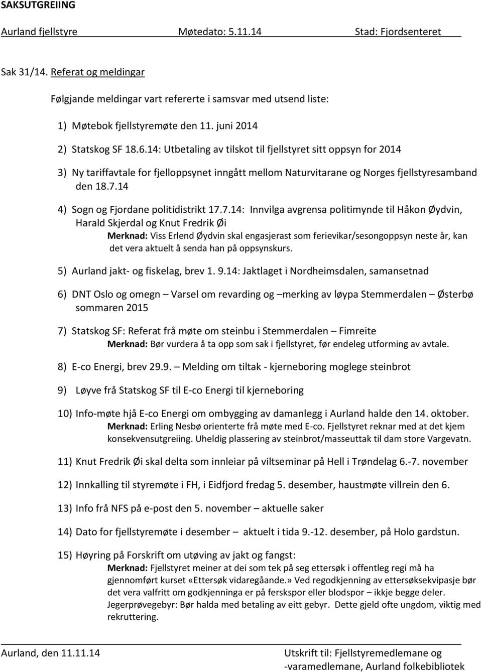 14 4) Sogn og Fjordane politidistrikt 17.