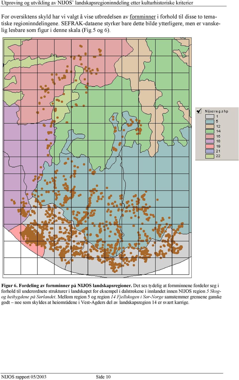 Fordeling av fornminner på NIJOS landskapsregioner.