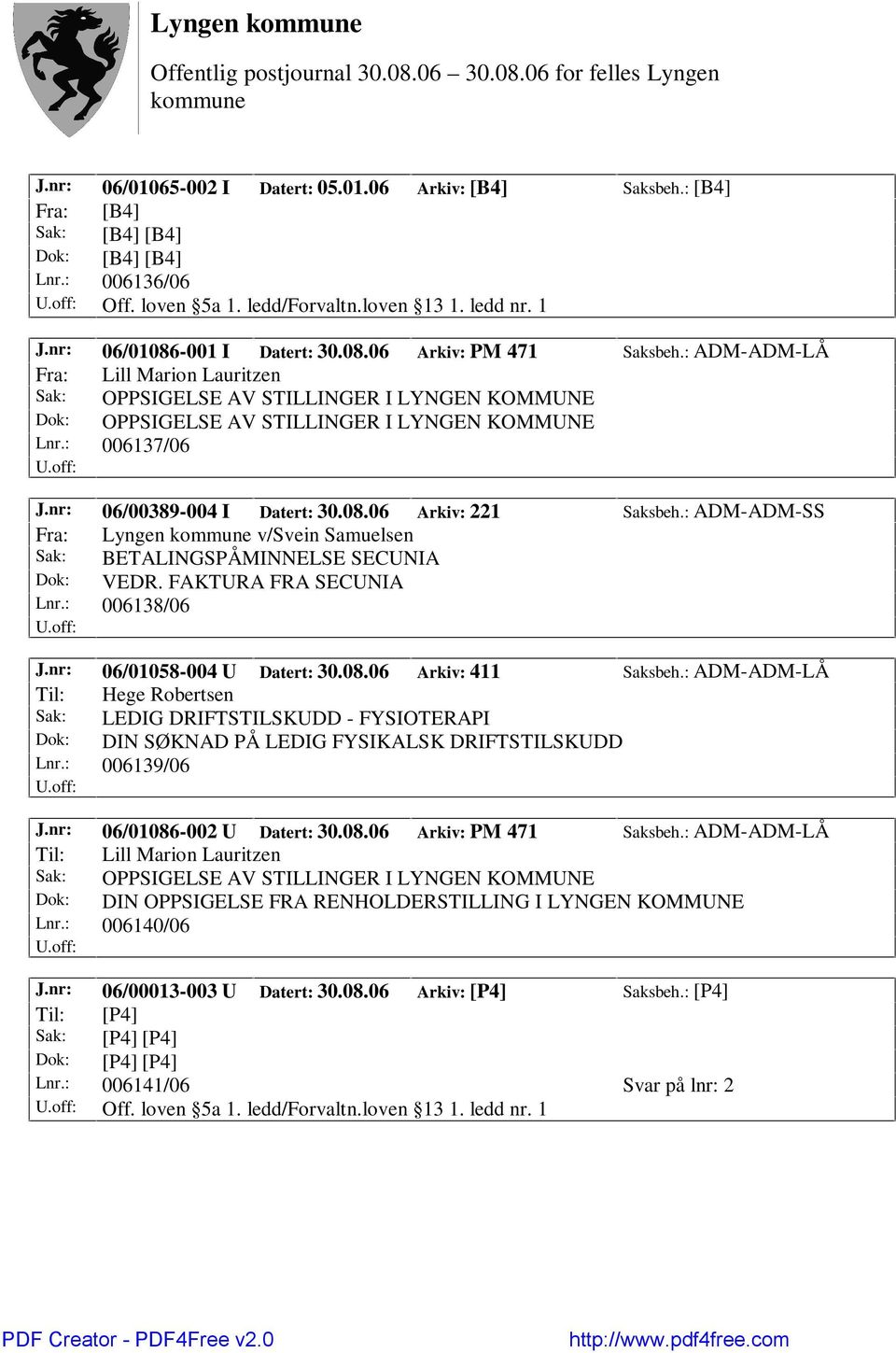 : 006137/06 J.nr: 06/00389-004 I Datert: 30.08.06 Arkiv: 221 Saksbeh.: ADM-ADM-SS Fra: Lyngen v/svein Samuelsen Sak: BETALINGSPÅMINNELSE SECUNIA Dok: VEDR. FAKTURA FRA SECUNIA Lnr.: 006138/06 J.