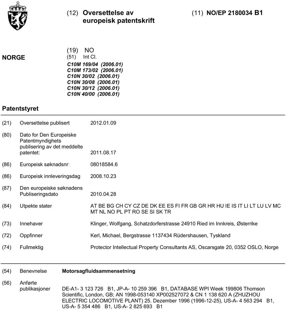 6 (86) Europeisk innleveringsdag 08..23 (87) Den europeiske søknadens Publiseringsdato.04.