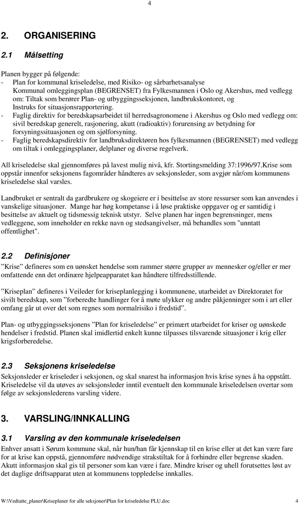 Tiltak som berører Plan- og utbyggingsseksjonen, landbrukskontoret, og Instruks for situasjonsrapportering.