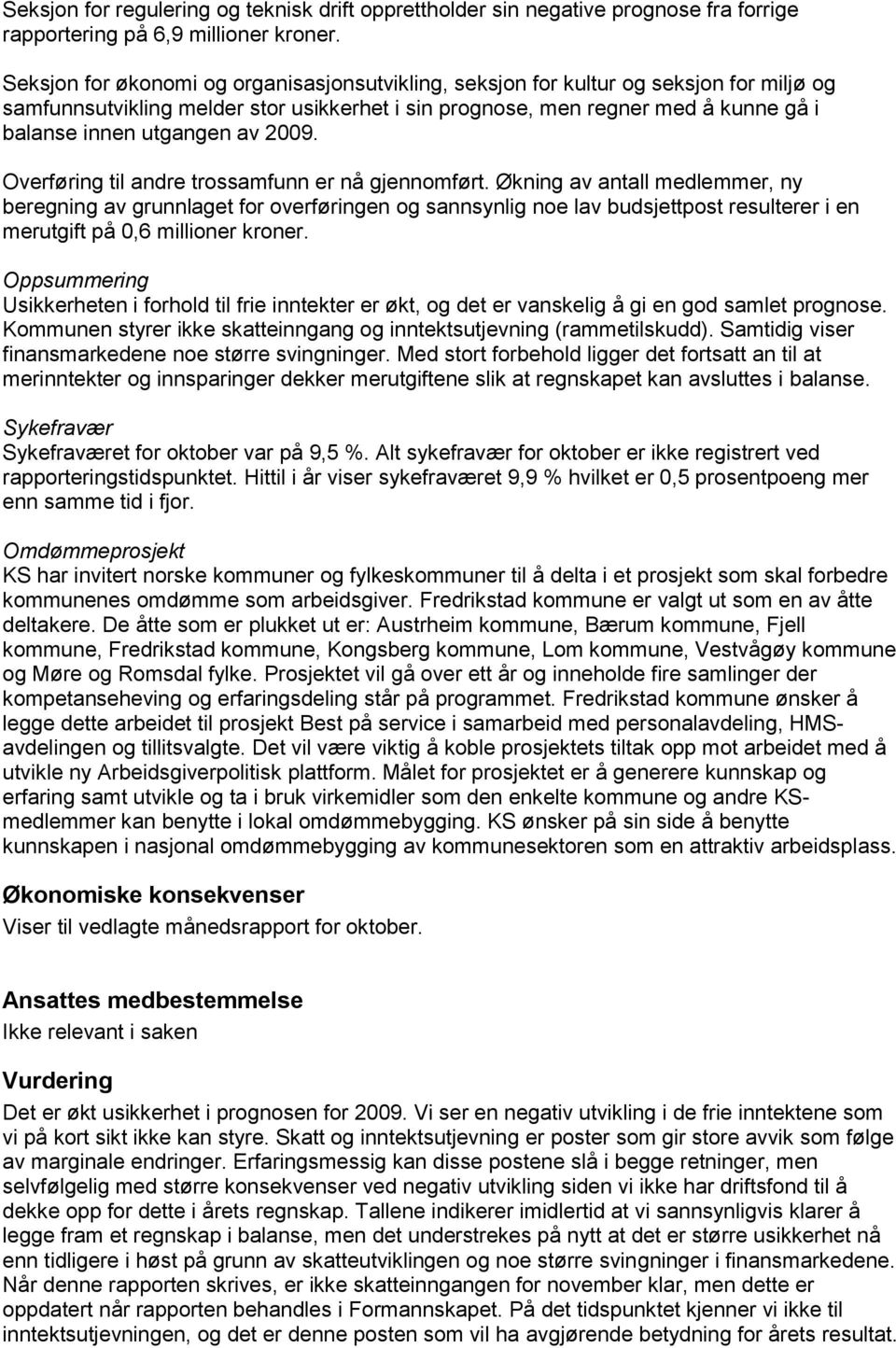 av 2009. Overføring til andre trossamfunn er nå gjennomført.