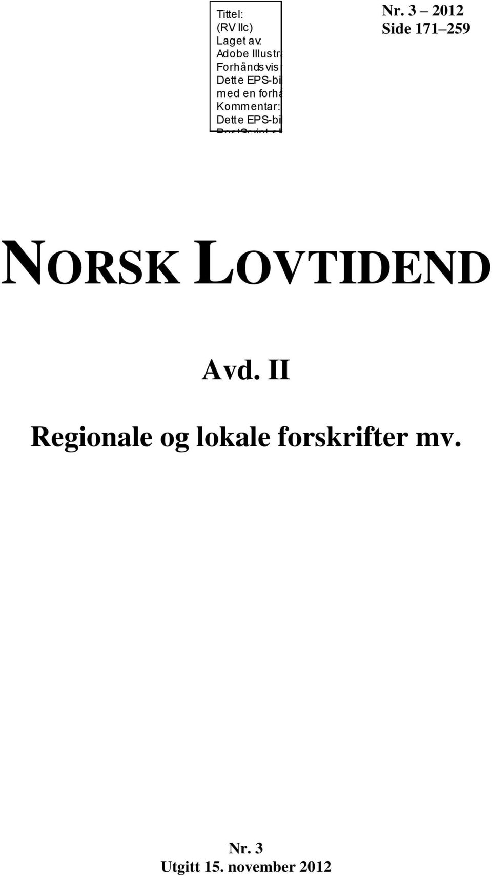 Komm entar: Dette EPS-bildet vil bl i skrevet ut på en PostScript-skriver, m en ikke på