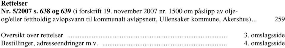 avløpsnett, Ullensaker kommune, Akershus)... 259 Oversikt over rettelser.