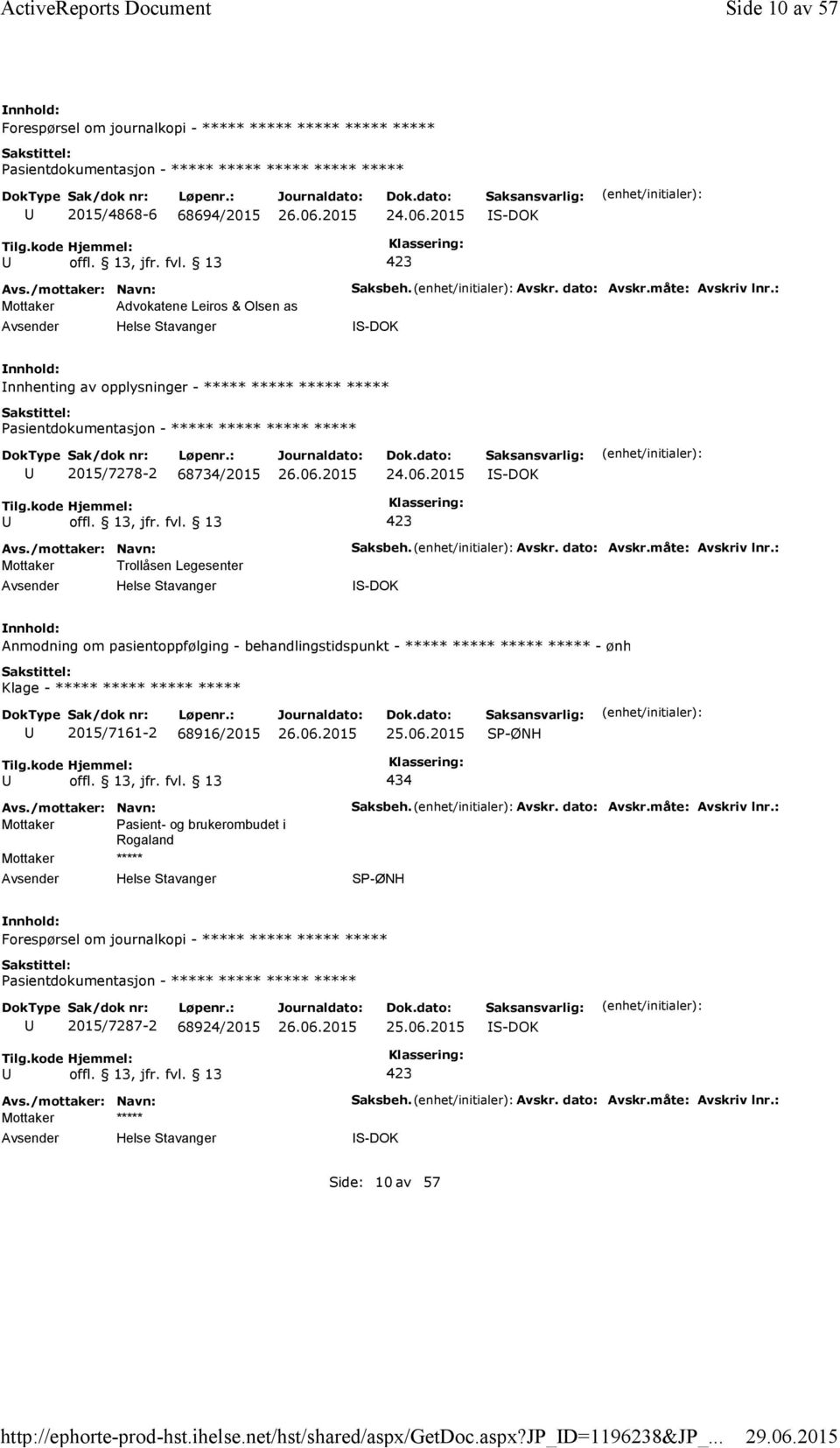 2015 S-DOK Mottaker Advokatene Leiros & Olsen as Saksbeh. Avskr. dato: Avskr.måte: Avskriv lnr.