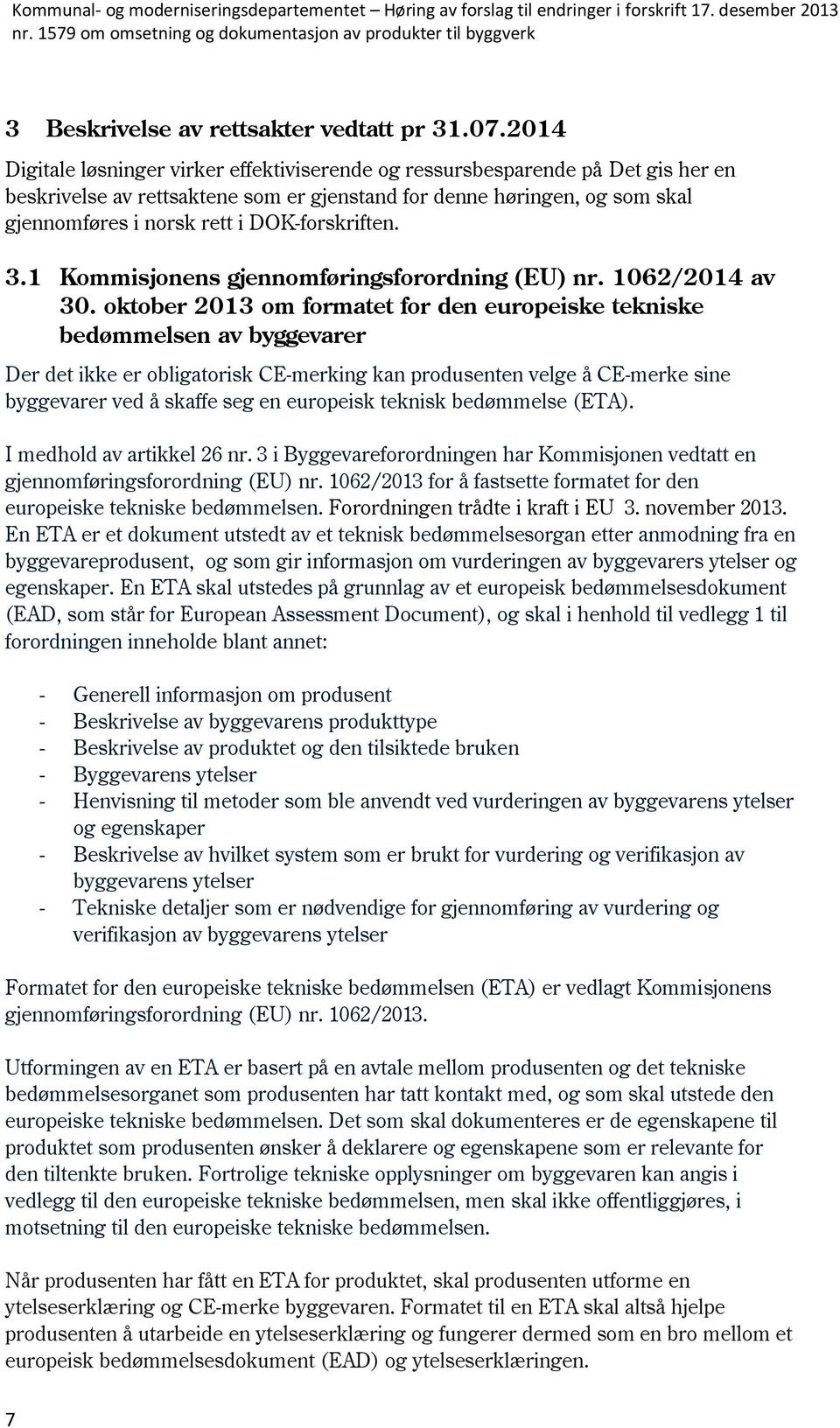 DOK-forskriften. 3.1 Kommisjonens gjennomføringsforordning (EU) nr. 1062/2014 av 30.