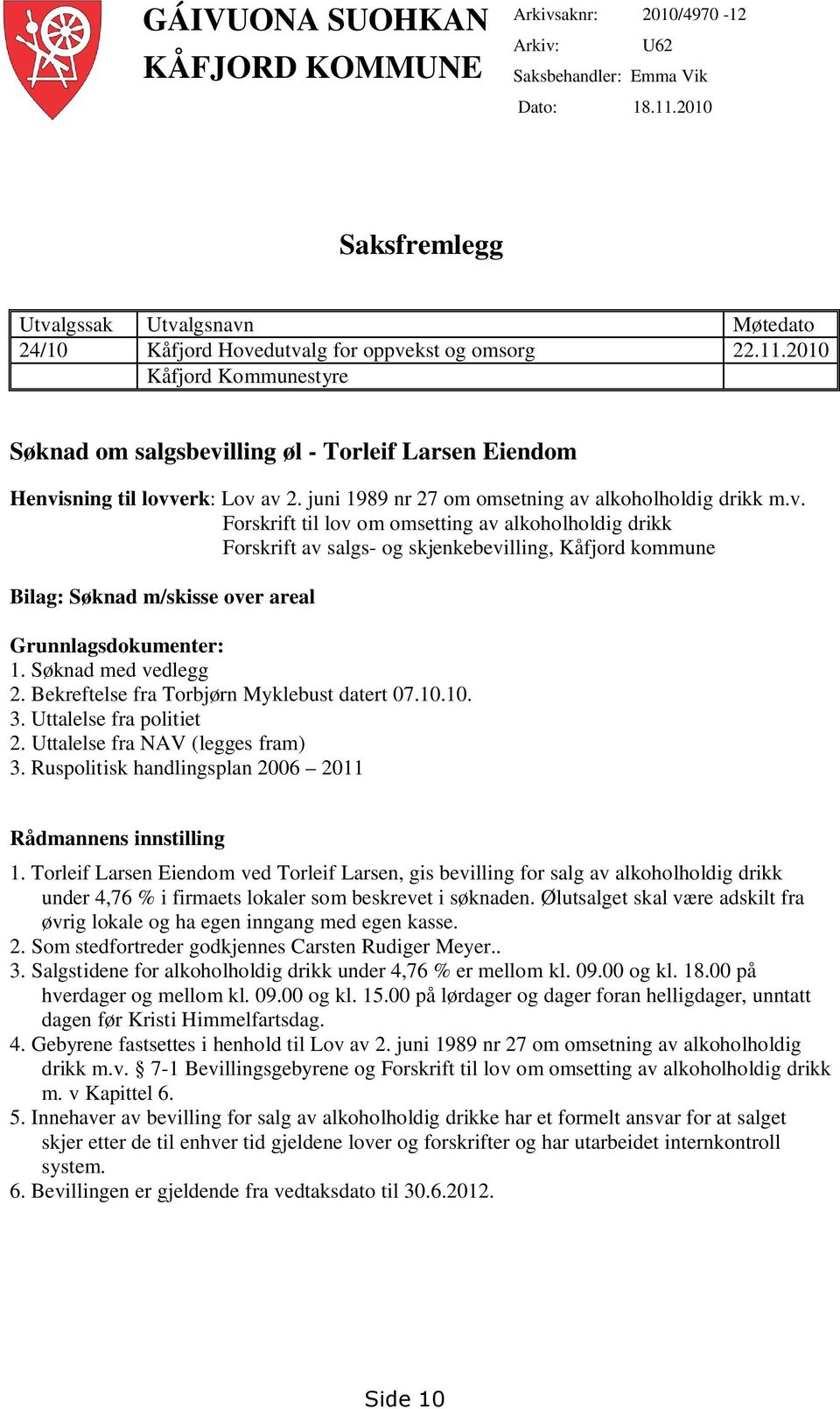 2010 Kåfjord Kommunestyre Søknad om salgsbevi