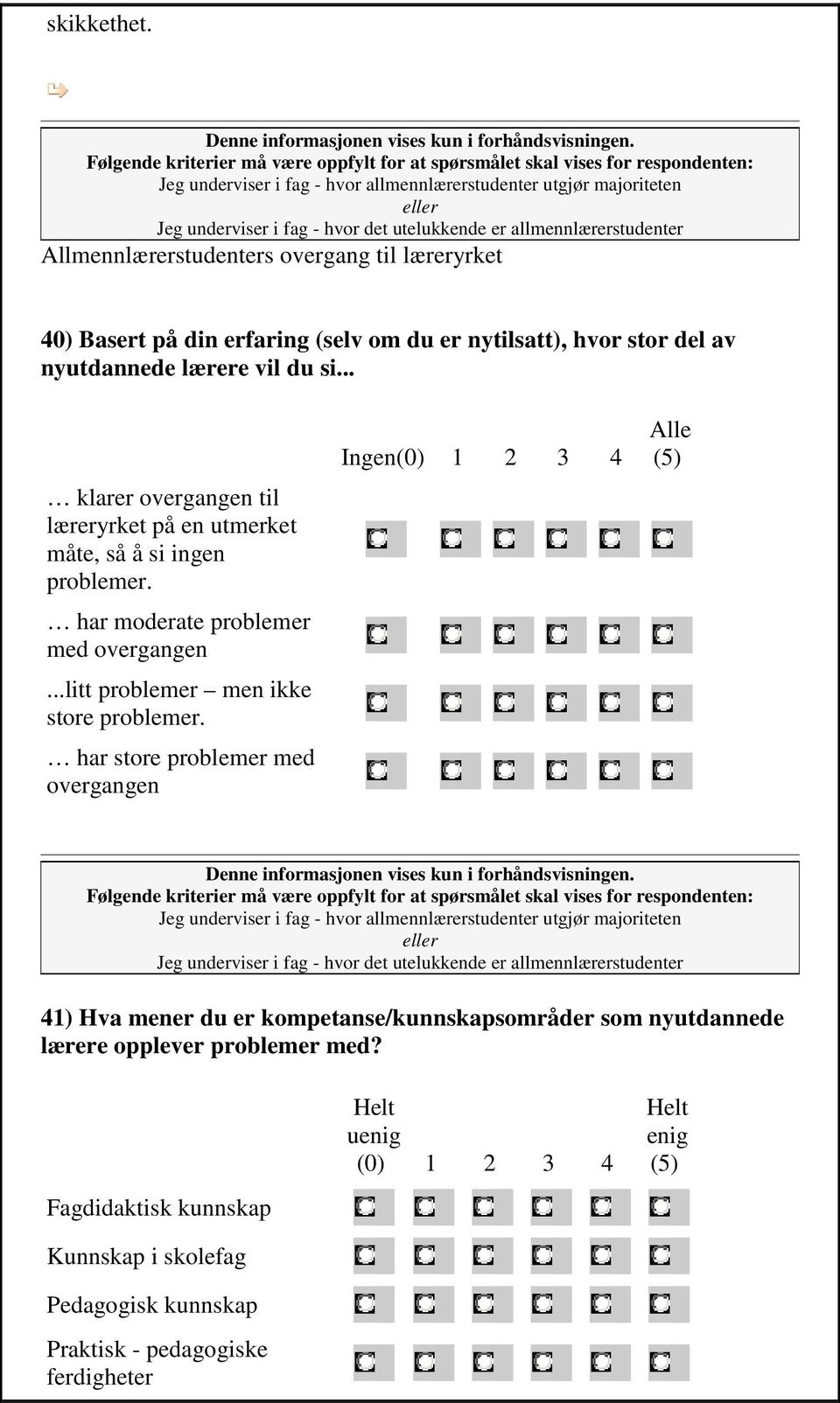 .. klarer overgangen til læreryrket på en utmerket måte, så å si ingen problemer. har moderate problemer med overgangen.