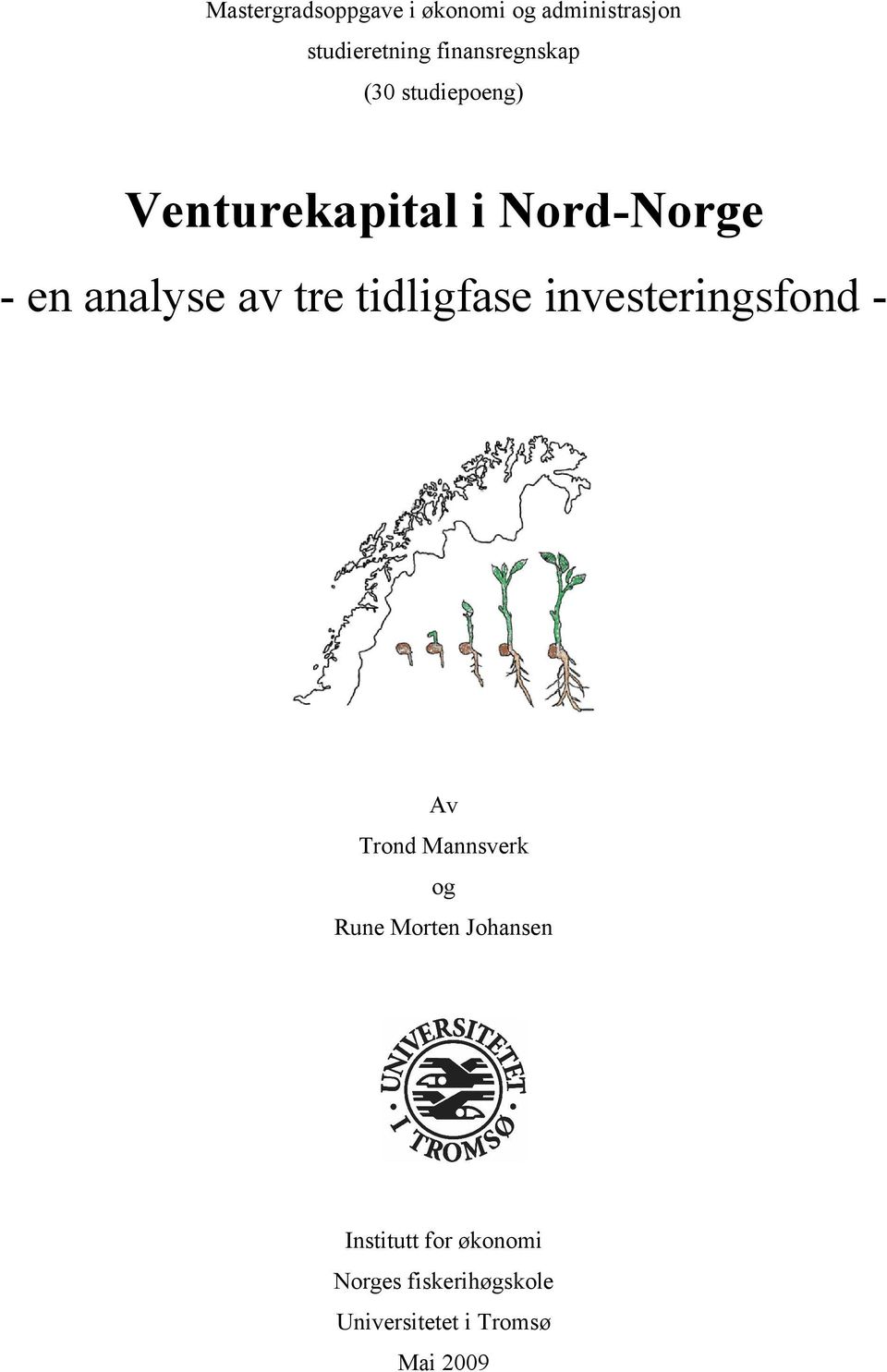 av tre tidligfase investeringsfond - Av Trond Mannsverk og Rune Morten