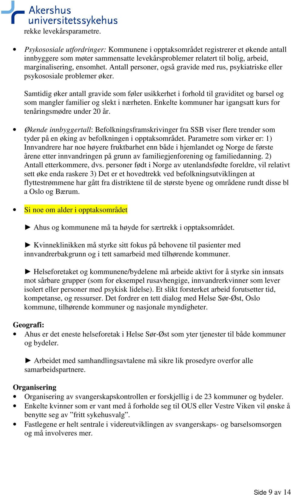 Antall personer, også gravide med rus, psykiatriske eller psykososiale problemer øker.