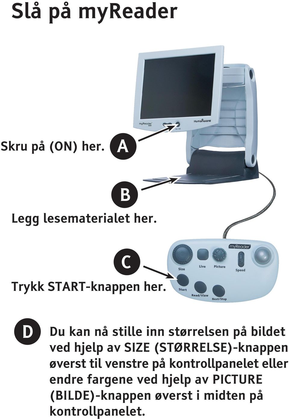 D Du kan nå stille inn størrelsen på bildet ved hjelp av SIZE