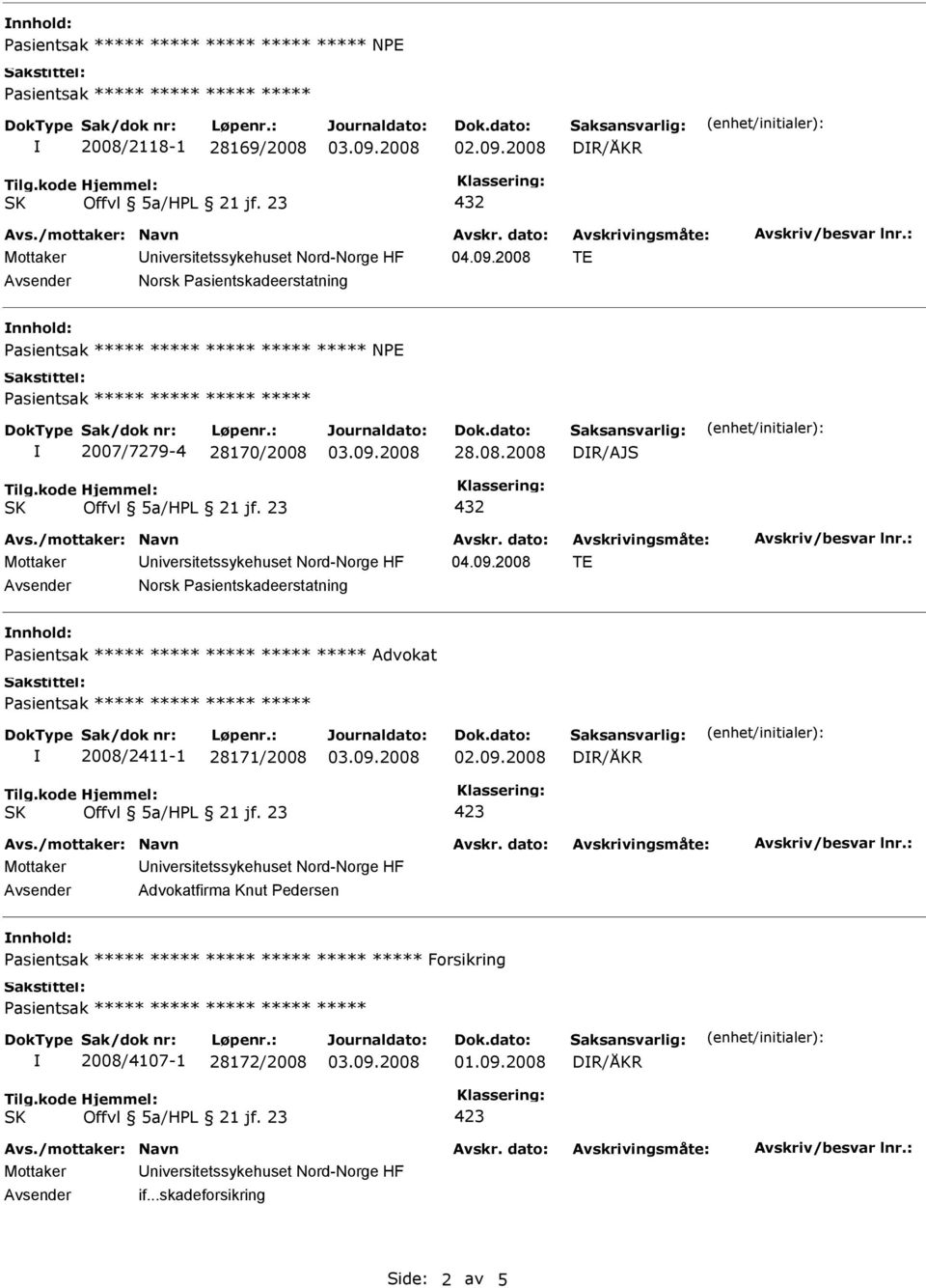 09.2008 TE Norsk asientskadeerstatning nnhold: ***** Advokat 2008/2411-1 28171/2008 DR/ÅKR