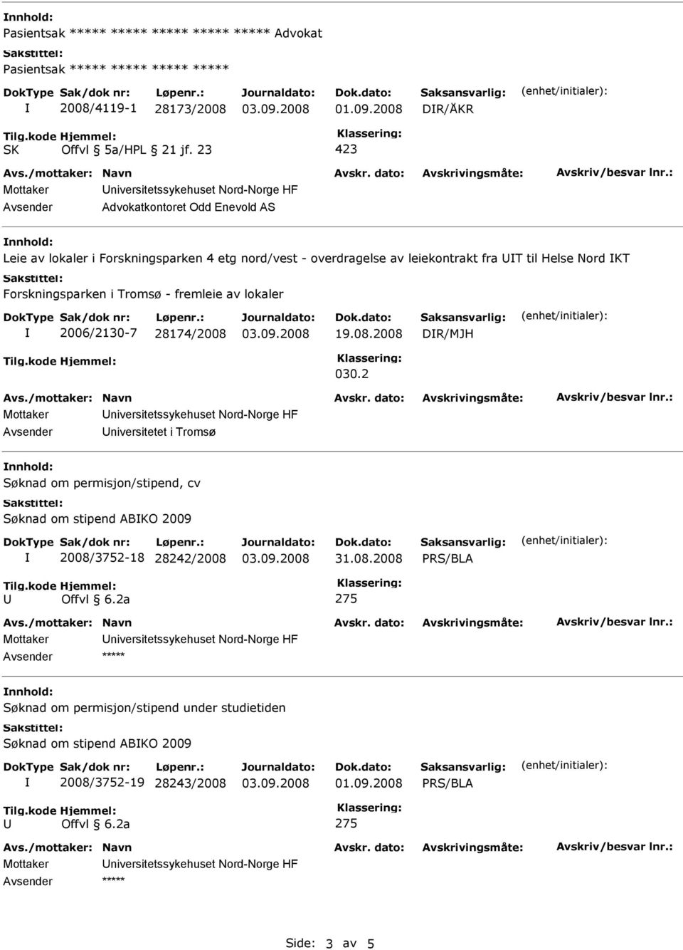 2 niversitetet i Tromsø nnhold: Søknad om permisjon/stipend, cv Søknad om stipend ABKO 2009 2008/