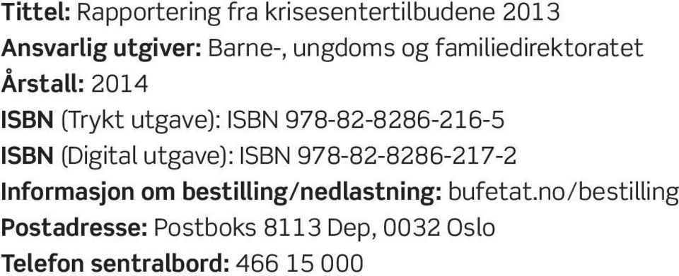 (Digital utgave): ISBN 978-82-8286-217-2 Informasjon om bestilling/nedlastning: