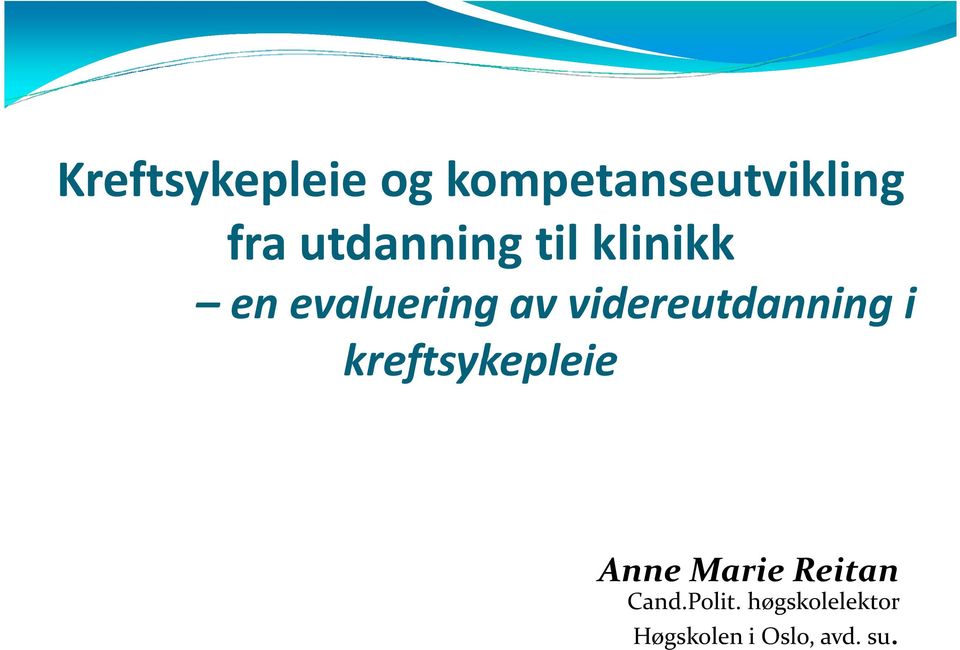 videreutdanning i kreftsykepleie Anne Marie