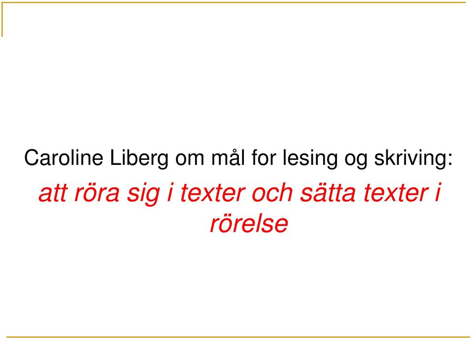 att röra sig i texter