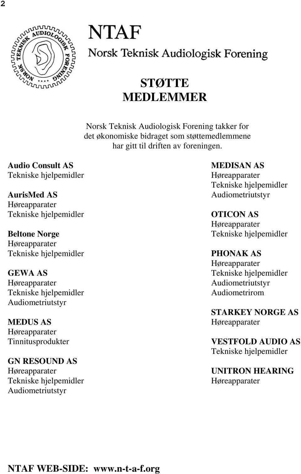 Audiometriutstyr MEDUS AS Høreapparater Tinnitusprodukter GN RESOUND AS Høreapparater Tekniske hjelpemidler Audiometriutstyr MEDISAN AS Høreapparater Tekniske hjelpemidler Audiometriutstyr