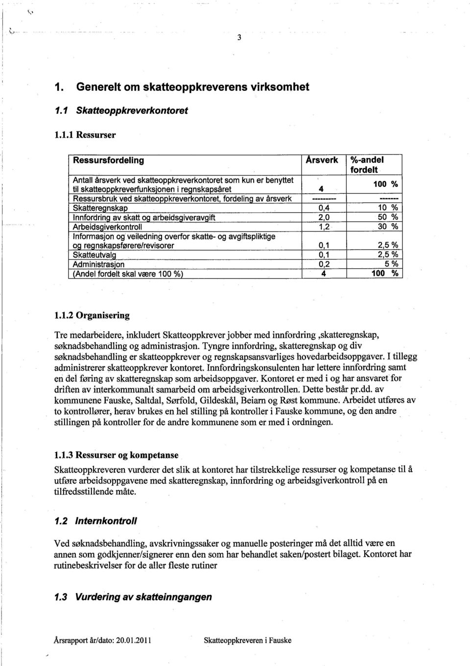 veiledning overfor skatte~ og avgiftspliktige OQ reo n$kåp$førere/revisorer 0,1 