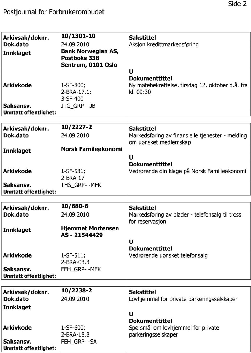 30 JTG_GRP- -JB Arkivsak/doknr. 10/2227-2 Sakstittel Dok.dato 24.09.