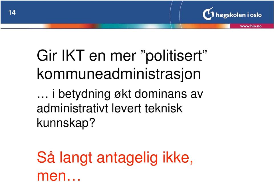 økt dominans av administrativt