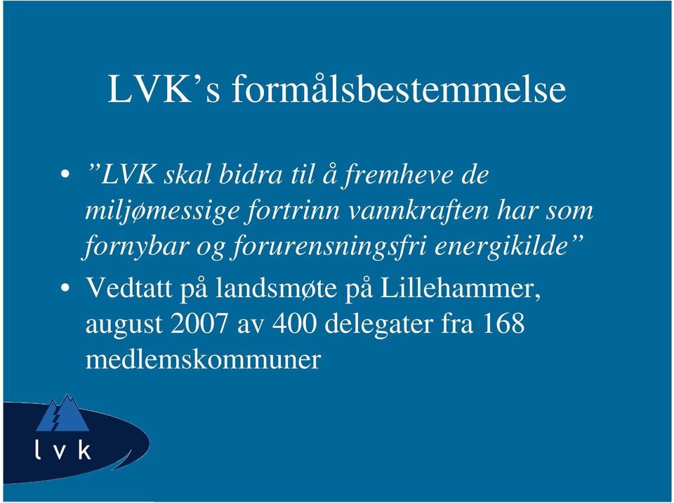 forurensningsfri energikilde Vedtatt på landsmøte på