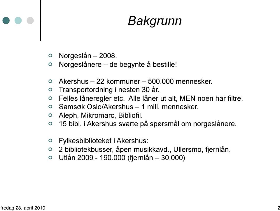 Samsøk Oslo/Akershus 1 mill. mennesker. Aleph, Mikromarc, Bibliofil. 15 bibl.