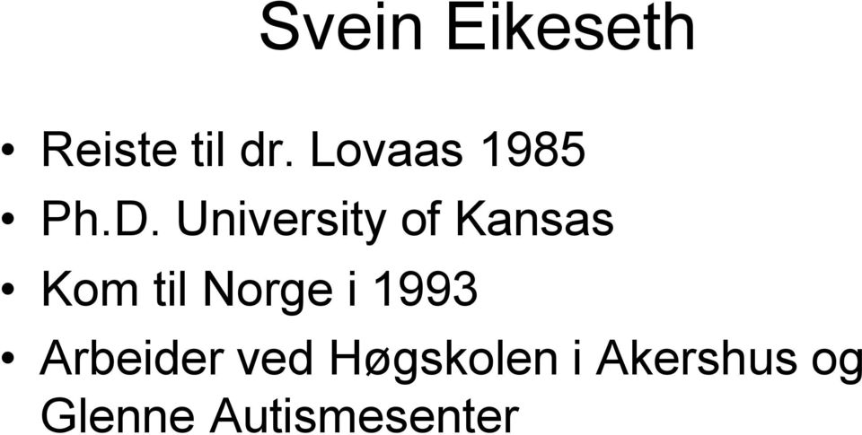 University of Kansas Kom til Norge i