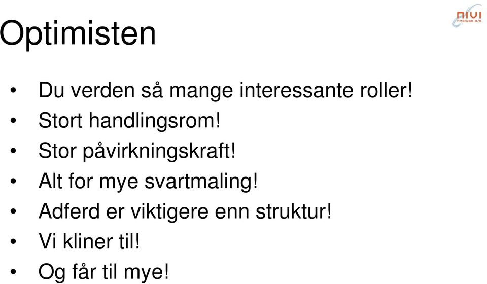 Stor påvirkningskraft!