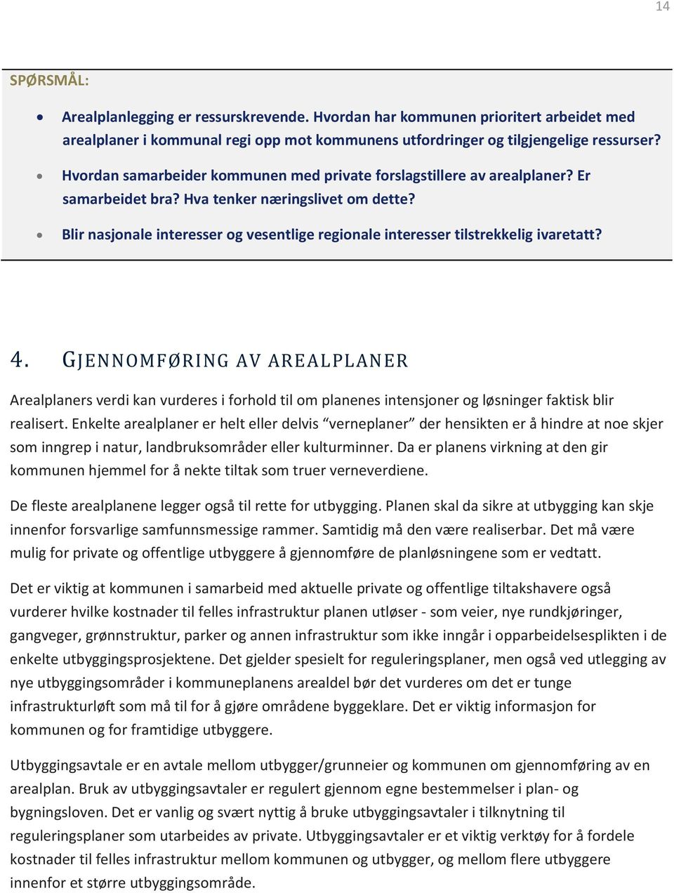 Blir nasjonale interesser og vesentlige regionale interesser tilstrekkelig ivaretatt? 4.