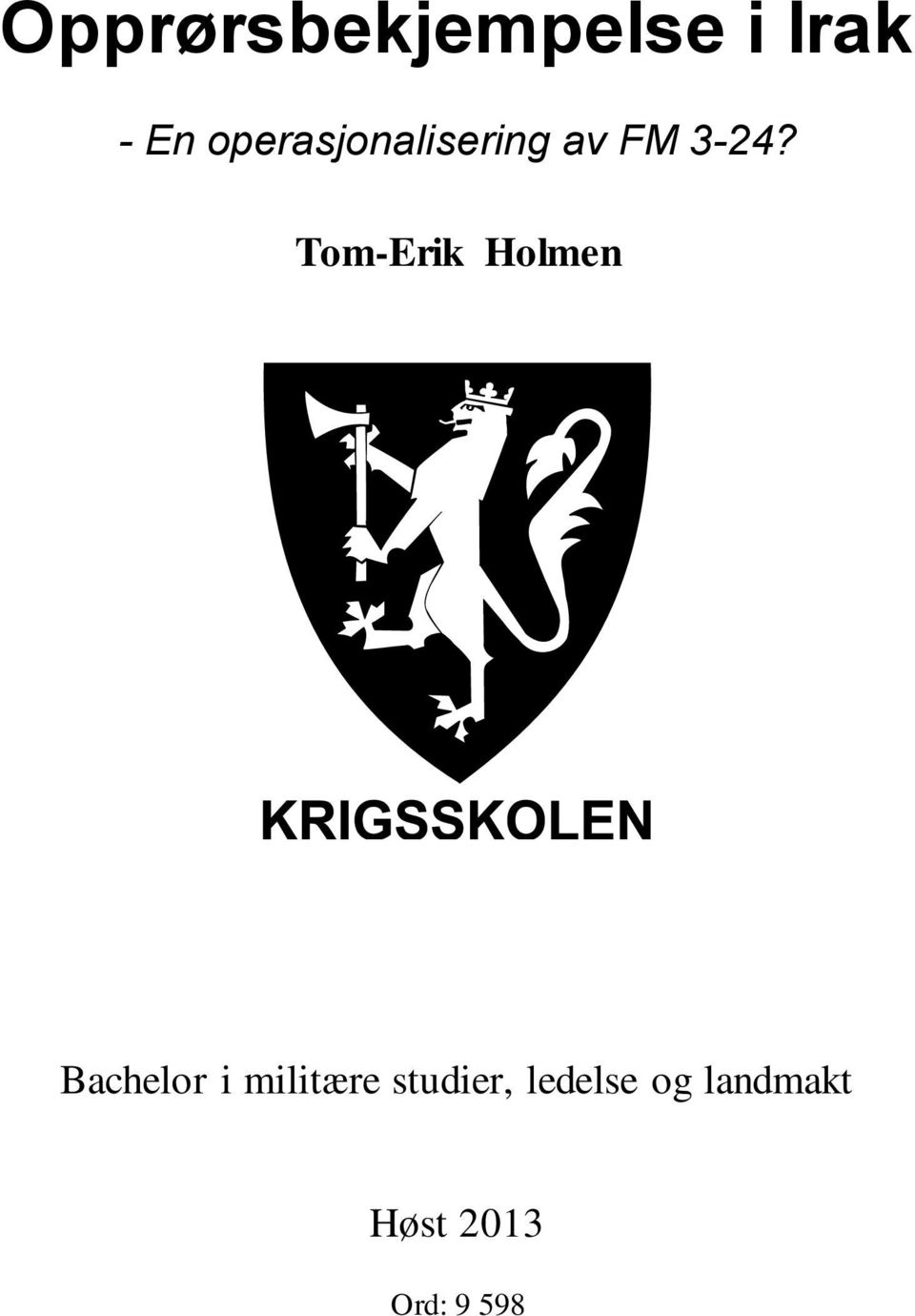 Tom-Erik Holmen Bachelor i militære