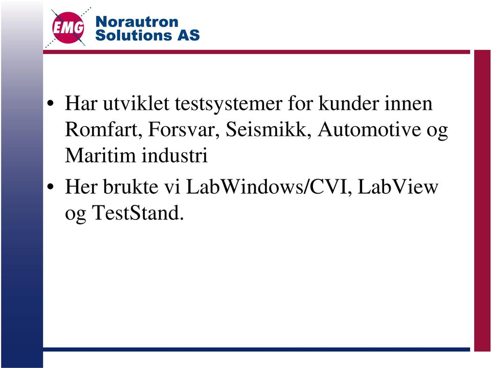 Maritim industri Her brukte vi LabWindows/CVI,