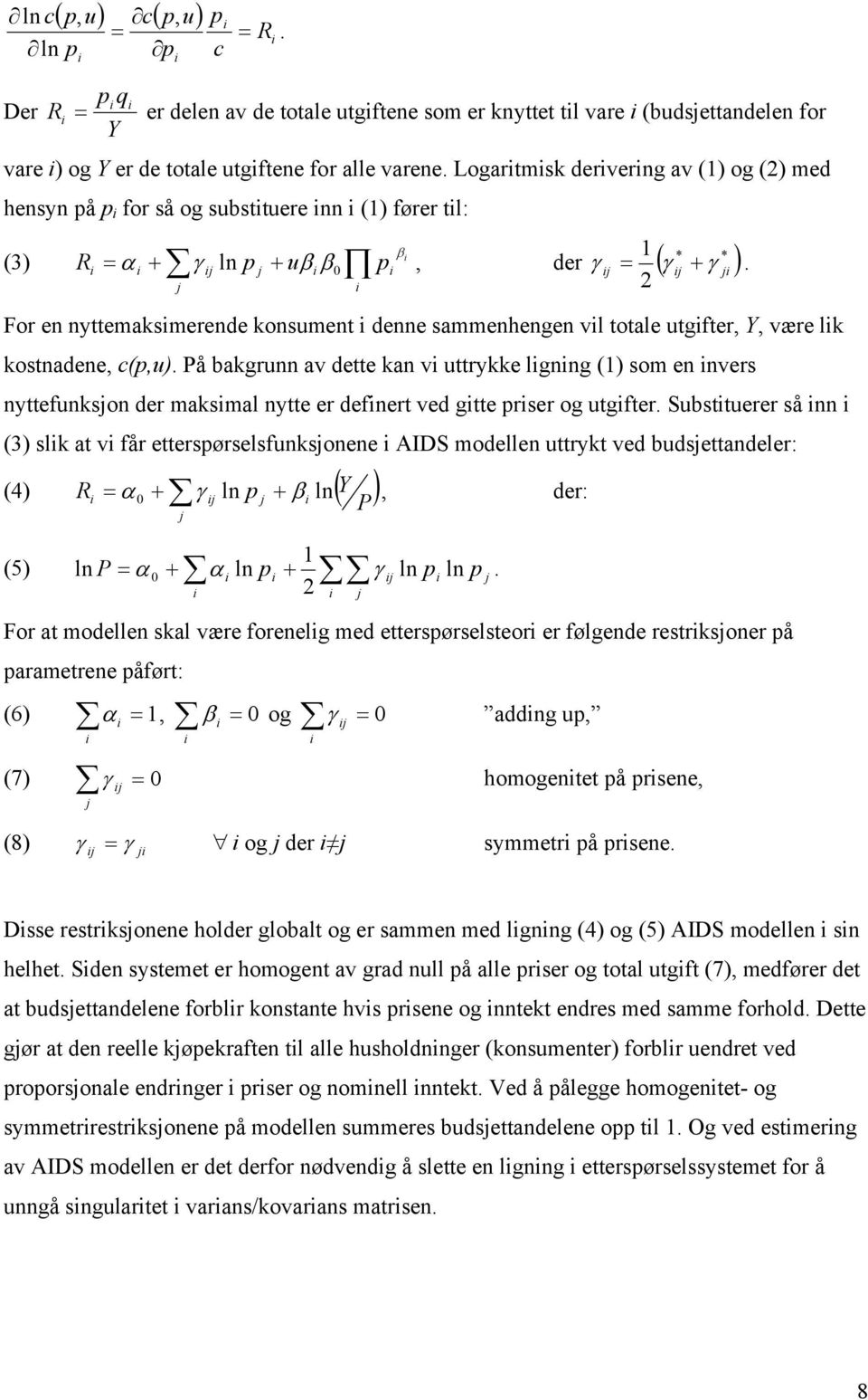 2 For en nyttemaksmerende konsument denne sammenhengen vl totale utgfter, Y, være lk kostnadene, c(p,u).