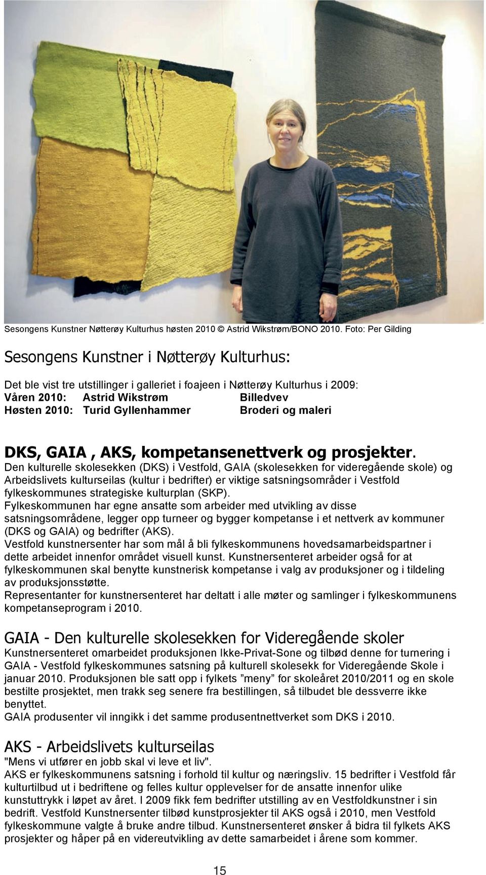 Gyllenhammer Broderi og maleri DKS, GAIA, AKS, kompetansenettverk og prosjekter.