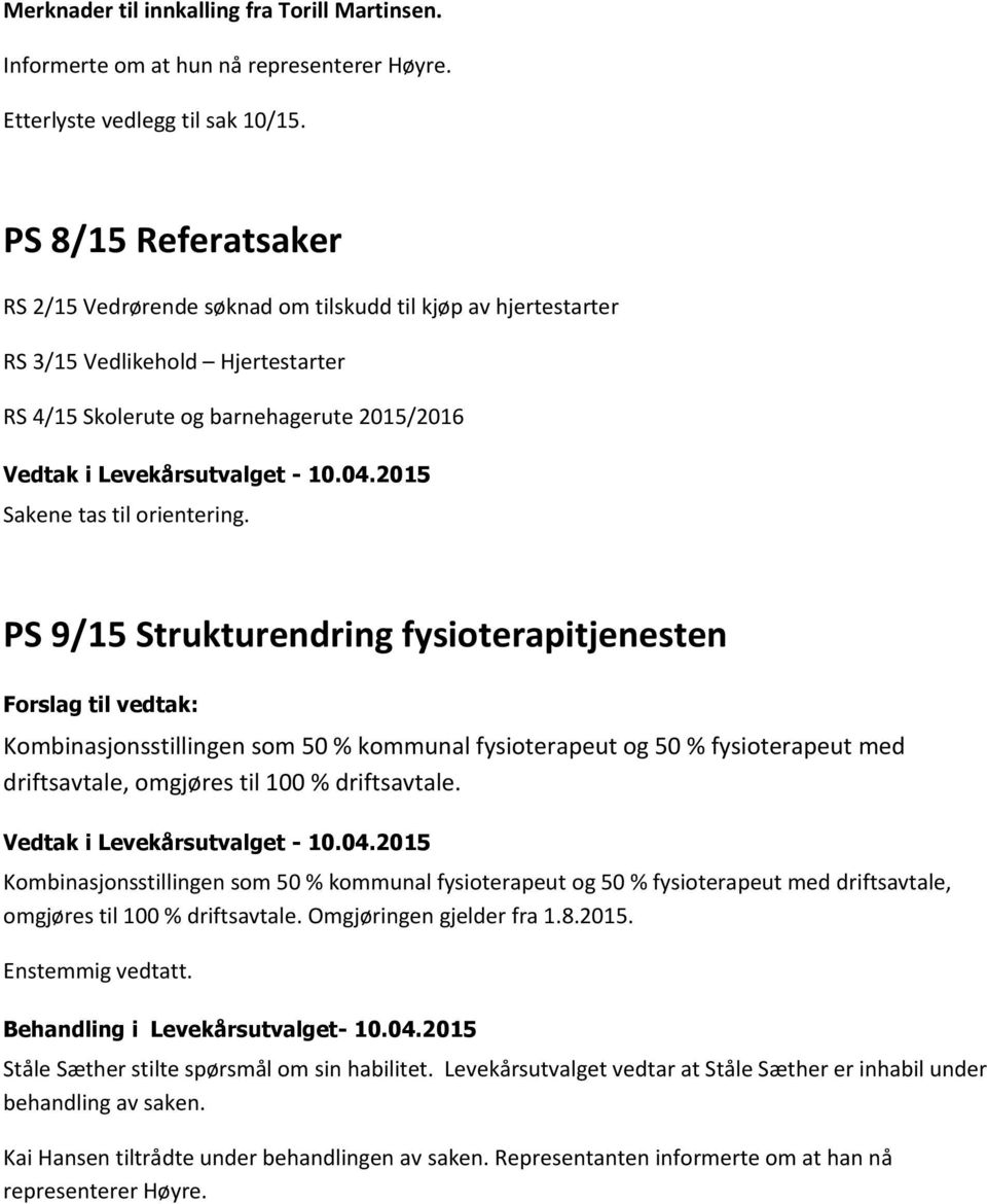 2015 Sakene tas til orientering.