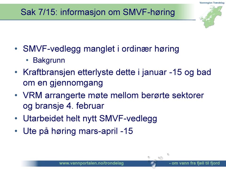 en gjennomgang VRM arrangerte møte mellom berørte sektorer og bransje