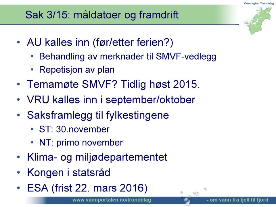 Tidlig høst 2015.