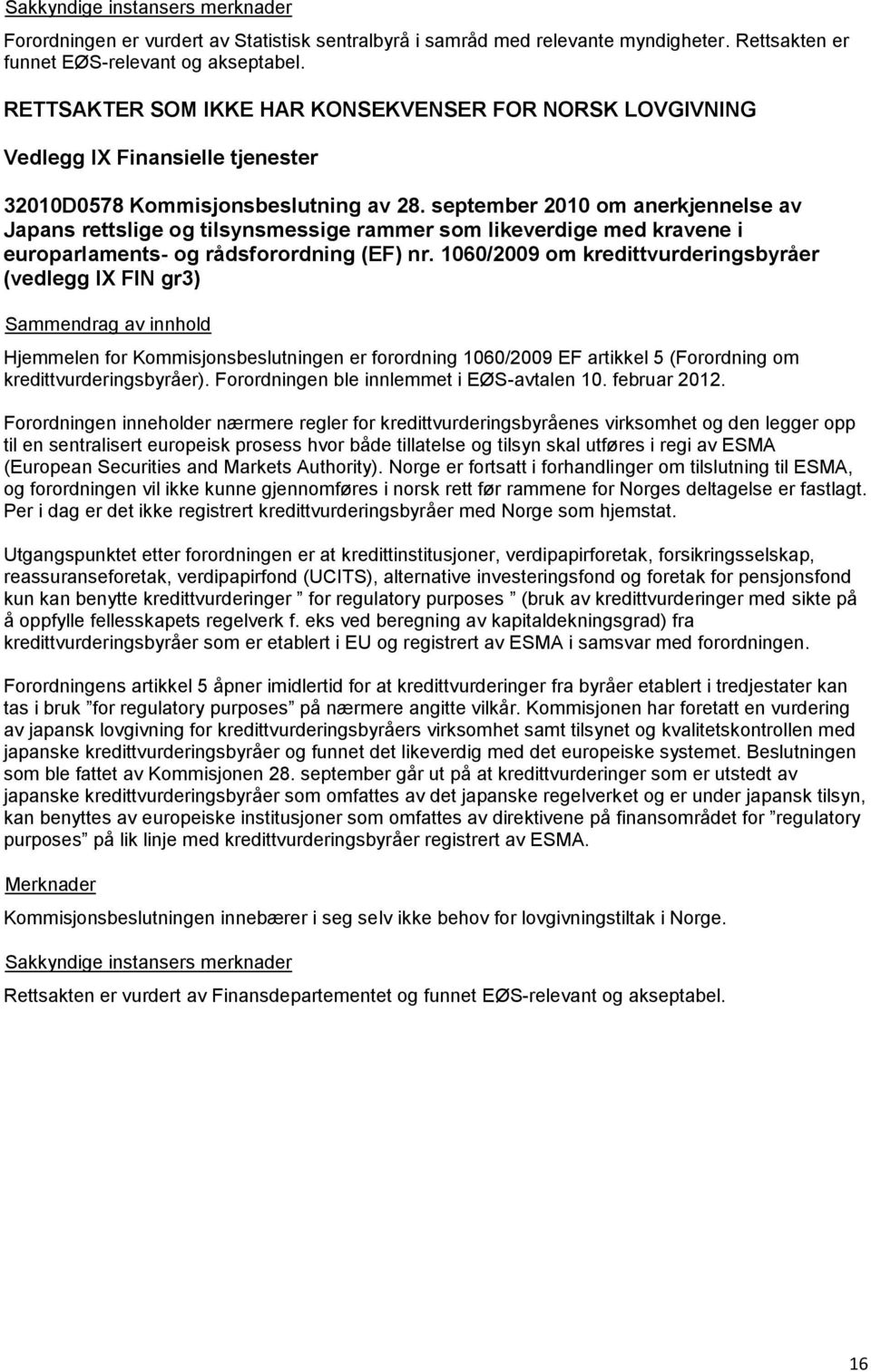 september 2010 om anerkjennelse av Japans rettslige og tilsynsmessige rammer som likeverdige med kravene i europarlaments- og rådsforordning (EF) nr.