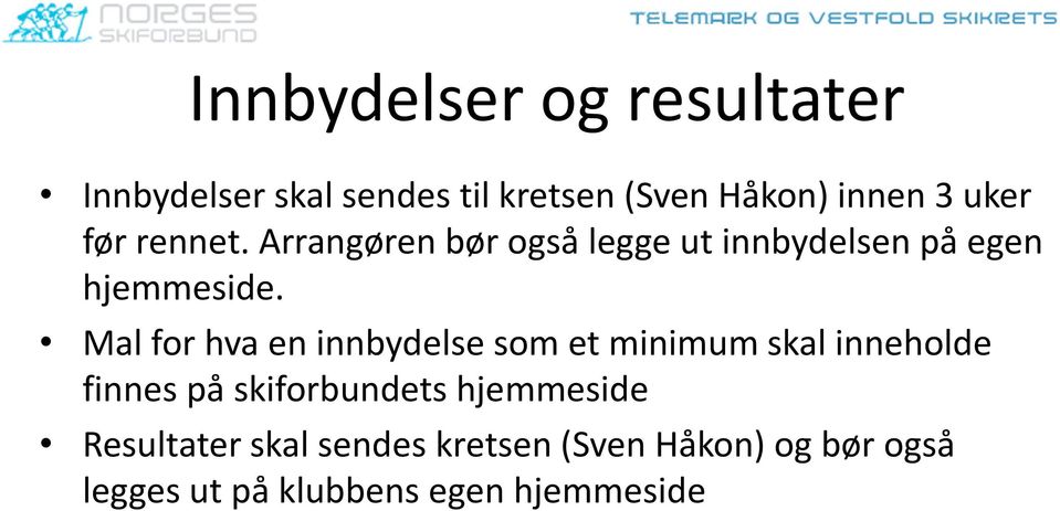 Mal for hva en innbydelse som et minimum skal inneholde finnes på skiforbundets