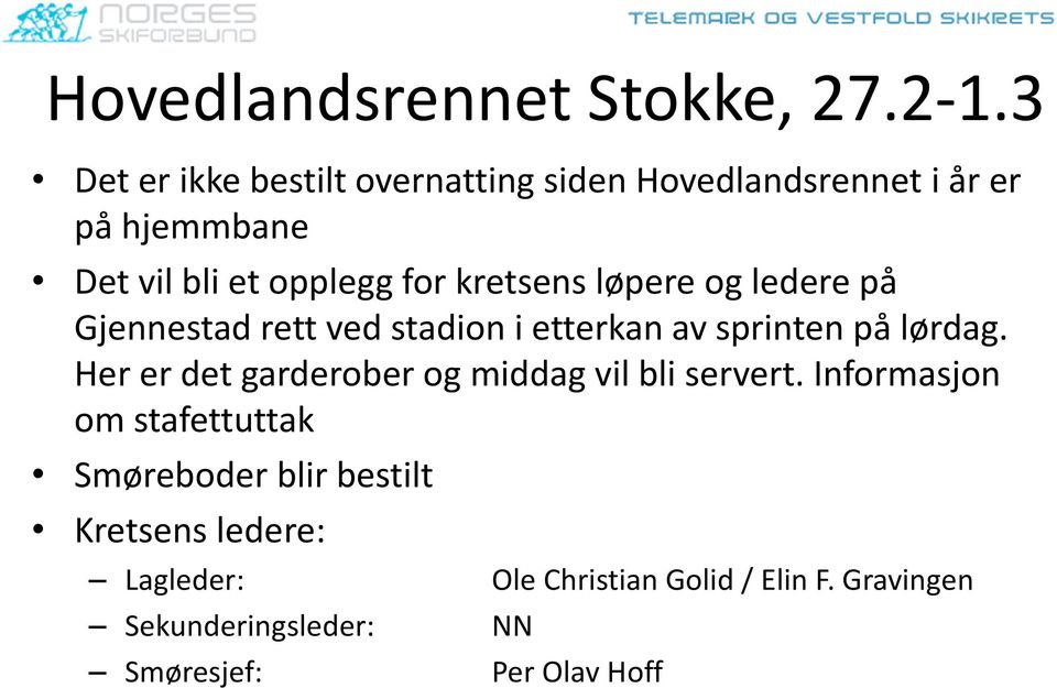 kretsens løpere og ledere på Gjennestad rett ved stadion i etterkan av sprinten på lørdag.