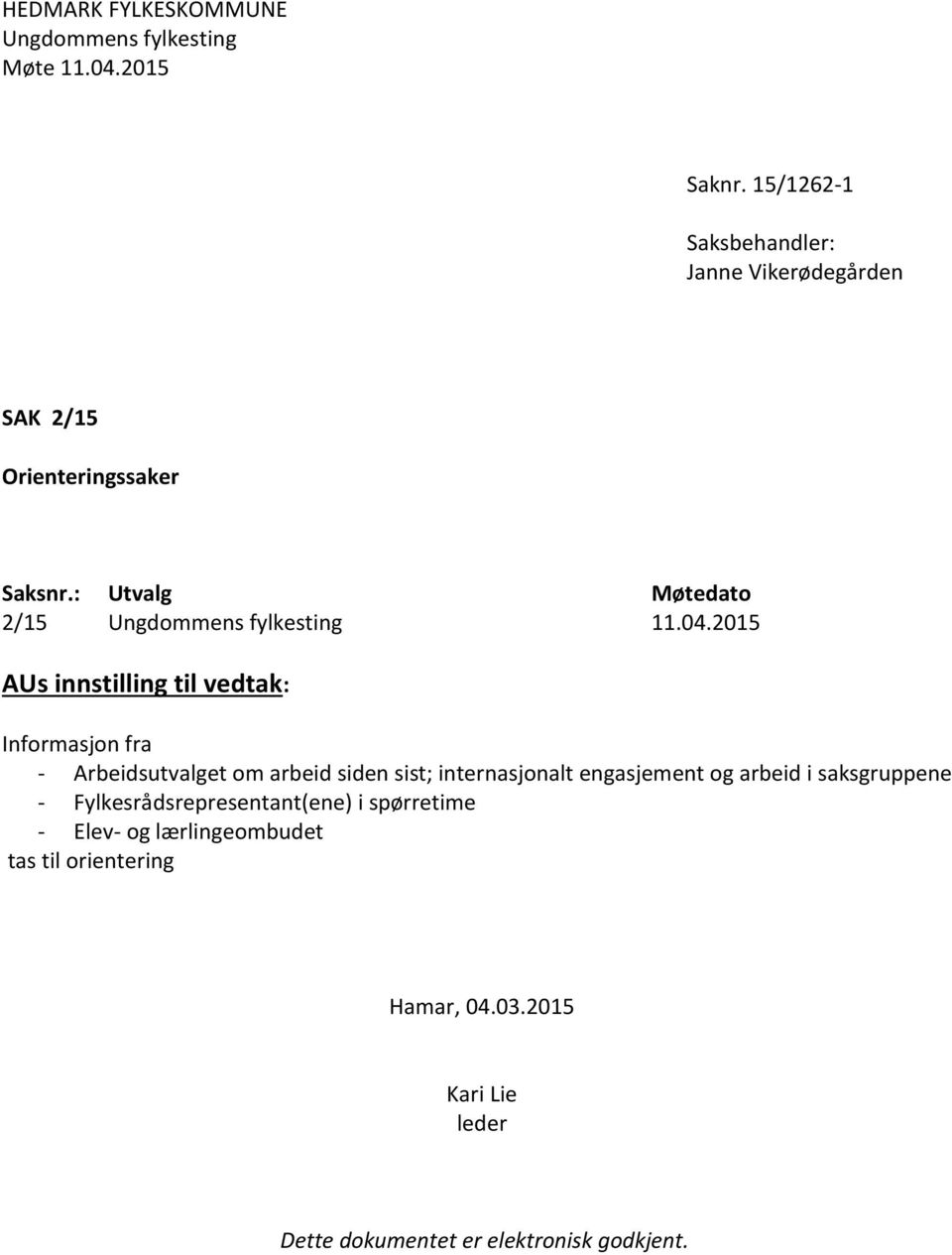 : Utvalg Møtedato 2/15 Ungdommens fylkesting 11.04.