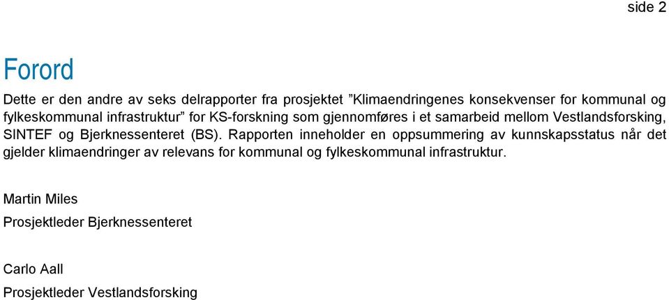 Bjerknessenteret (BS).