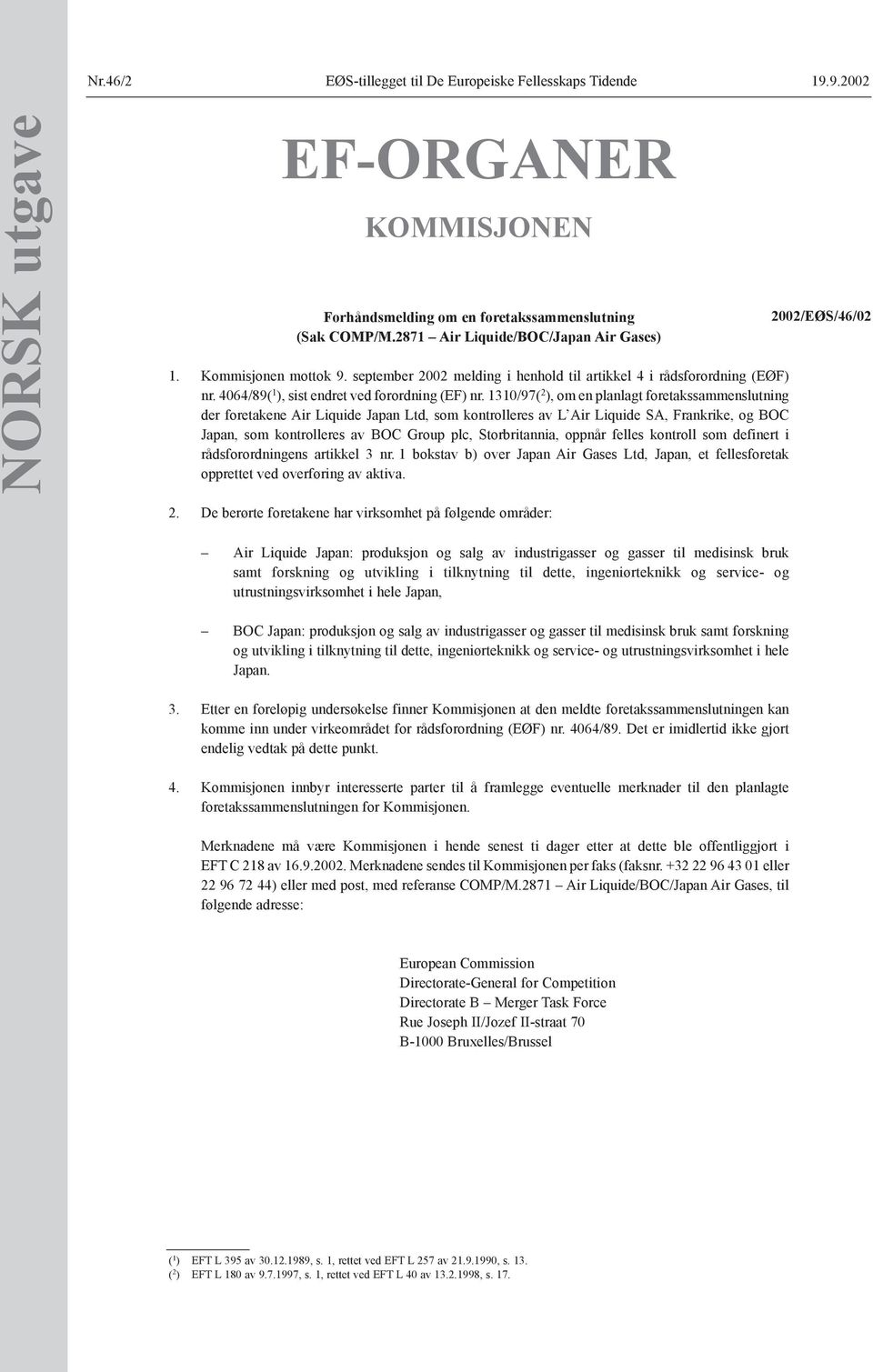 1310/97( 2 ), om en planlagt foretakssammenslutning der foretakene Air Liquide Japan Ltd, som kontrolleres av L Air Liquide SA, Frankrike, og BOC Japan, som kontrolleres av BOC Group plc,