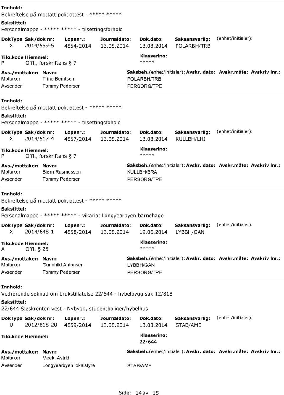 politiattest - ersonalmappe - - vikariat Longyearbyen barnehage 2014/648-1 4858/2014 19.06.