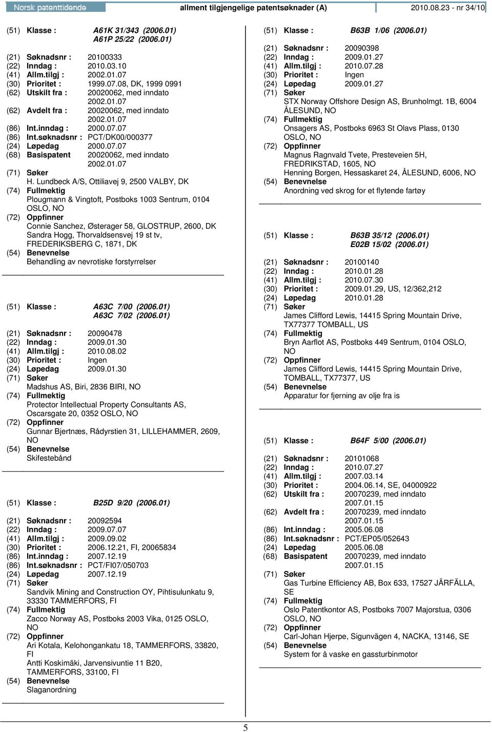 07.07 (68) Basispatent 20020062, med inndato 2002.01.07 H.